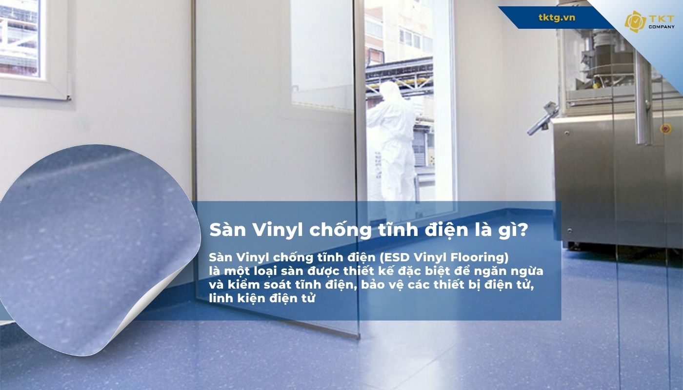 Sàn Vinyl chống tĩnh điện​ là gì?