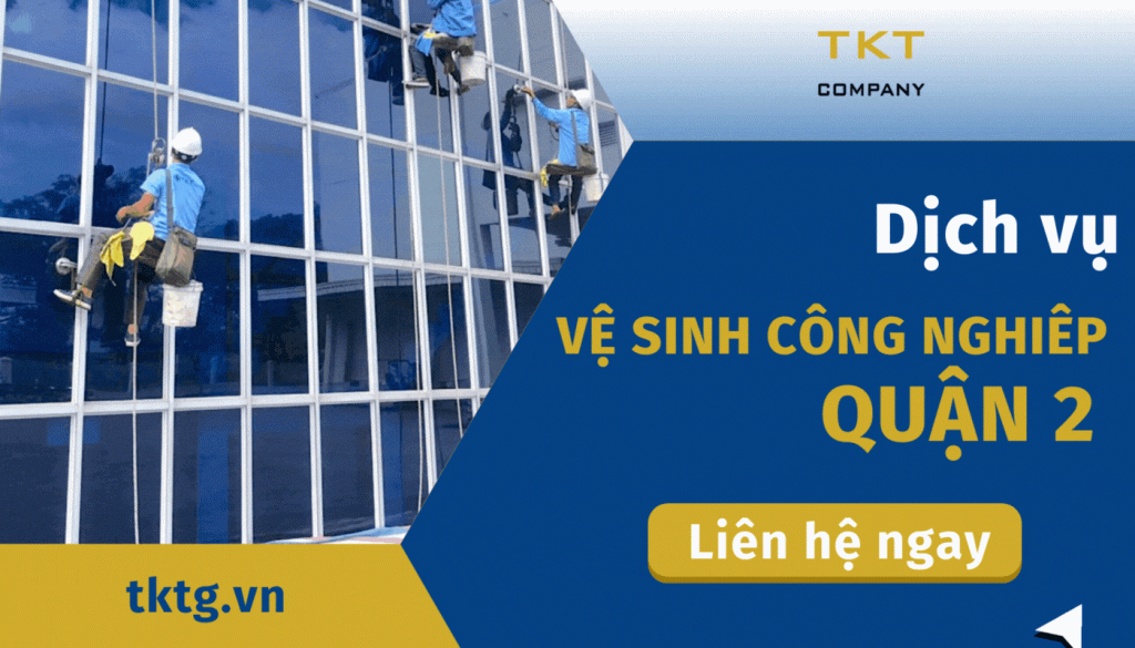 TKT Company - Chuyên cung cấp dịch vụ vệ sinh công nghiệp quận 2 tại TKT Company
