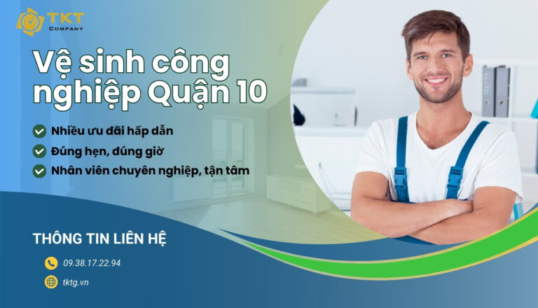 Sử dụng dịch vụ vệ sinh công nghiệp khu vực quận 10 tại TKT Company