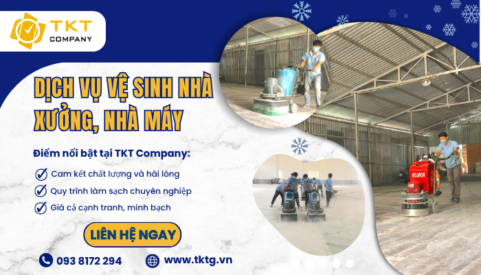 Dịch vụ vệ sinh nhà máy, nhà xưởng chuyên nghiệp tại TKT Company