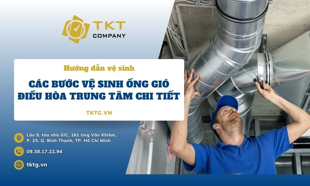 các bước vệ sinh ống gió điều hòa trung tâm chi tiết