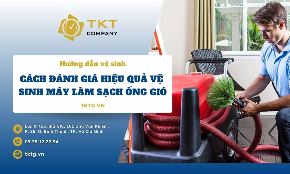 cách đánh giá hiệu quả vệ sinh máy làm sạch ống gió