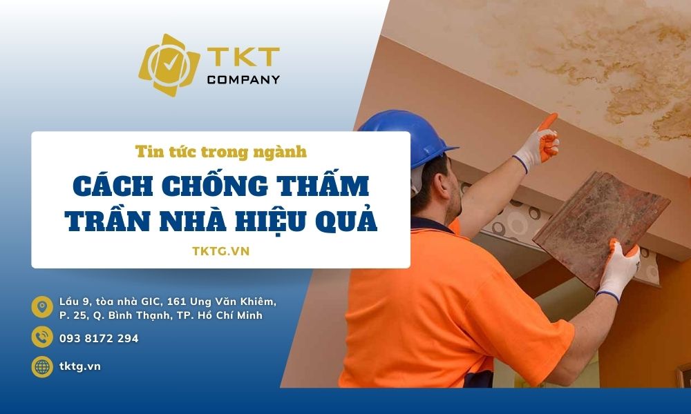 Top 8 cách chống thấm trần nhà hiệu quả