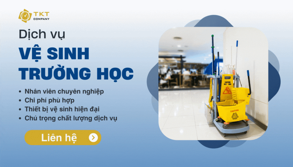 Sử dụng dịch vụ vệ sinh cho trường học tại TKT Company