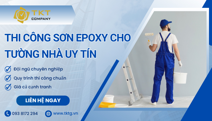 TKT Company - Địa chỉ thi công sơn Epoxy cho tường nhà giá tốt