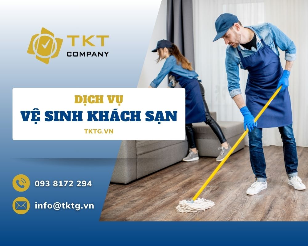 Dịch vụ vệ sinh khách sạn nhà nghỉ TKT Company