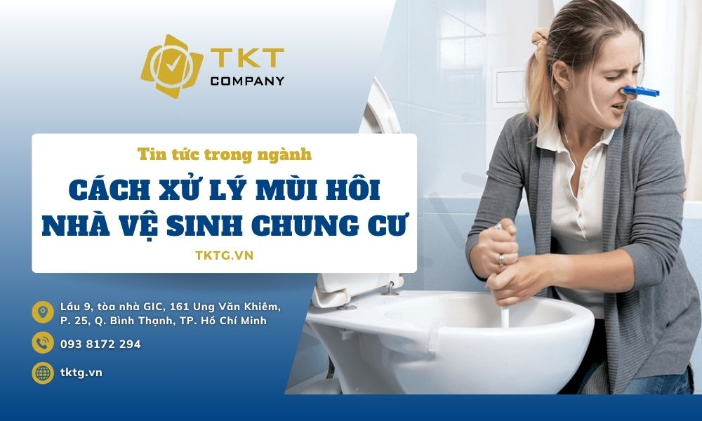 Hướng dẫn khử mùi hôi nhà vệ sinh chung cư triệt để