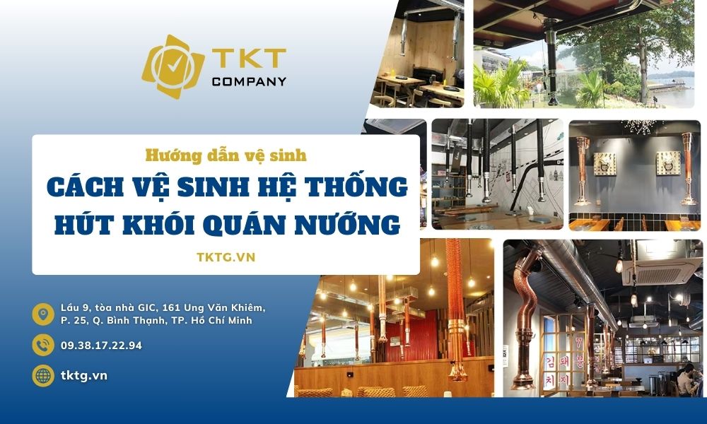 cách vệ sinh hệ thống hút khói quan nướng