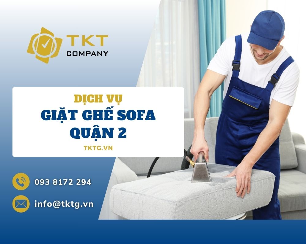 Dịch vụ giặt ghế sofa Quận 2 TPHCM giá rẻ, uy tín
