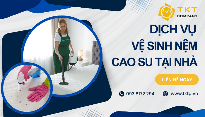 Dịch vụ giặt nệm cao su sạch sẽ, giá rẻ tại TKT Company