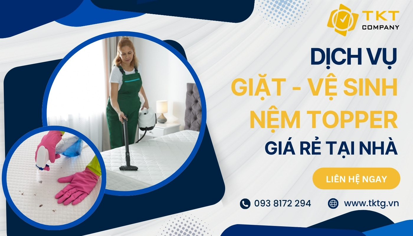 Vệ sinh topper Tp HCM chuyên nghiệp tại TKT Company