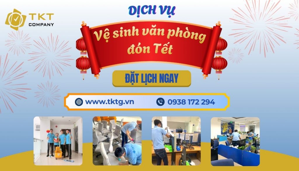 Đặt dịch vụ vệ sinh văn phòng đón Tết tại TKT Company