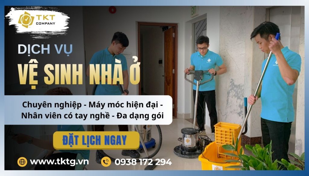 Liên hệ tư vấn giải pháp và đặt lịch vệ sinh nhà ở tại TKT Company