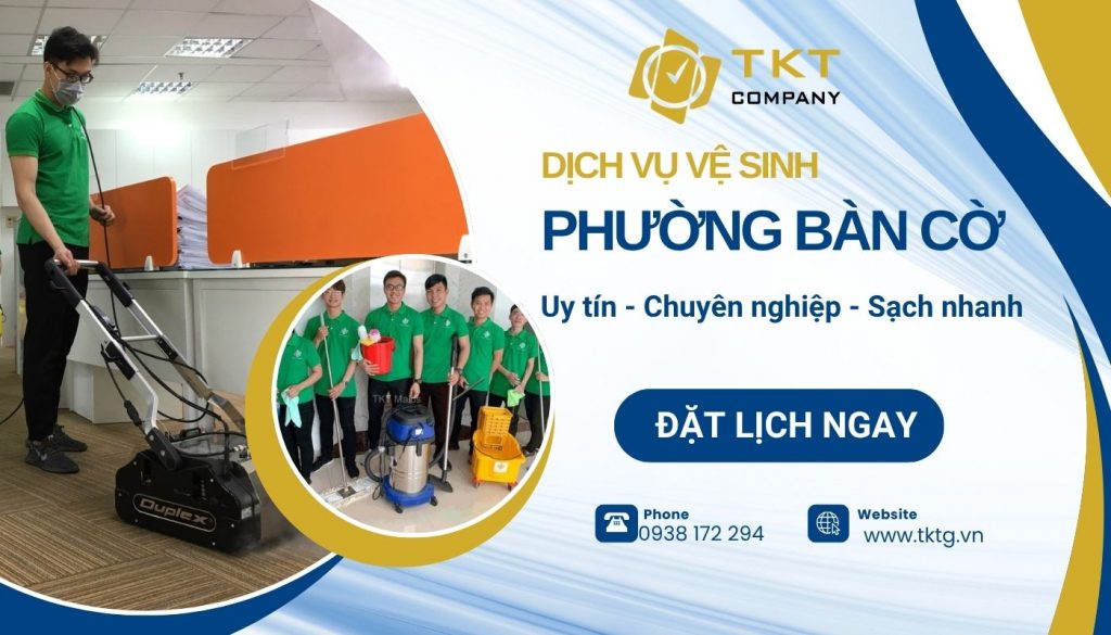 Liên hệ TKT Company đặt lịch dịch vụ vệ sinh Phường Bàn Cờ