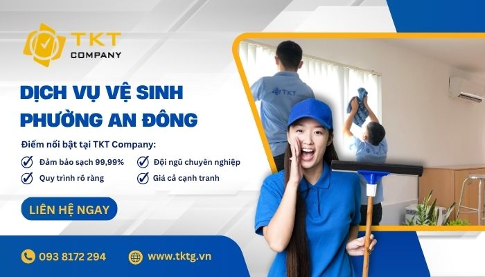 Dịch vụ vệ sinh Phường An Đông tại TKT Company